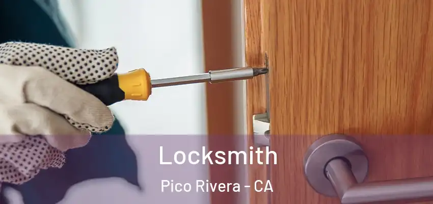  Locksmith Pico Rivera - CA