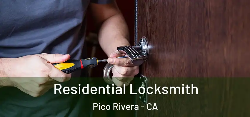  Residential Locksmith Pico Rivera - CA